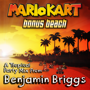 Ben Briggs - Mario Kart: Bonus Beach