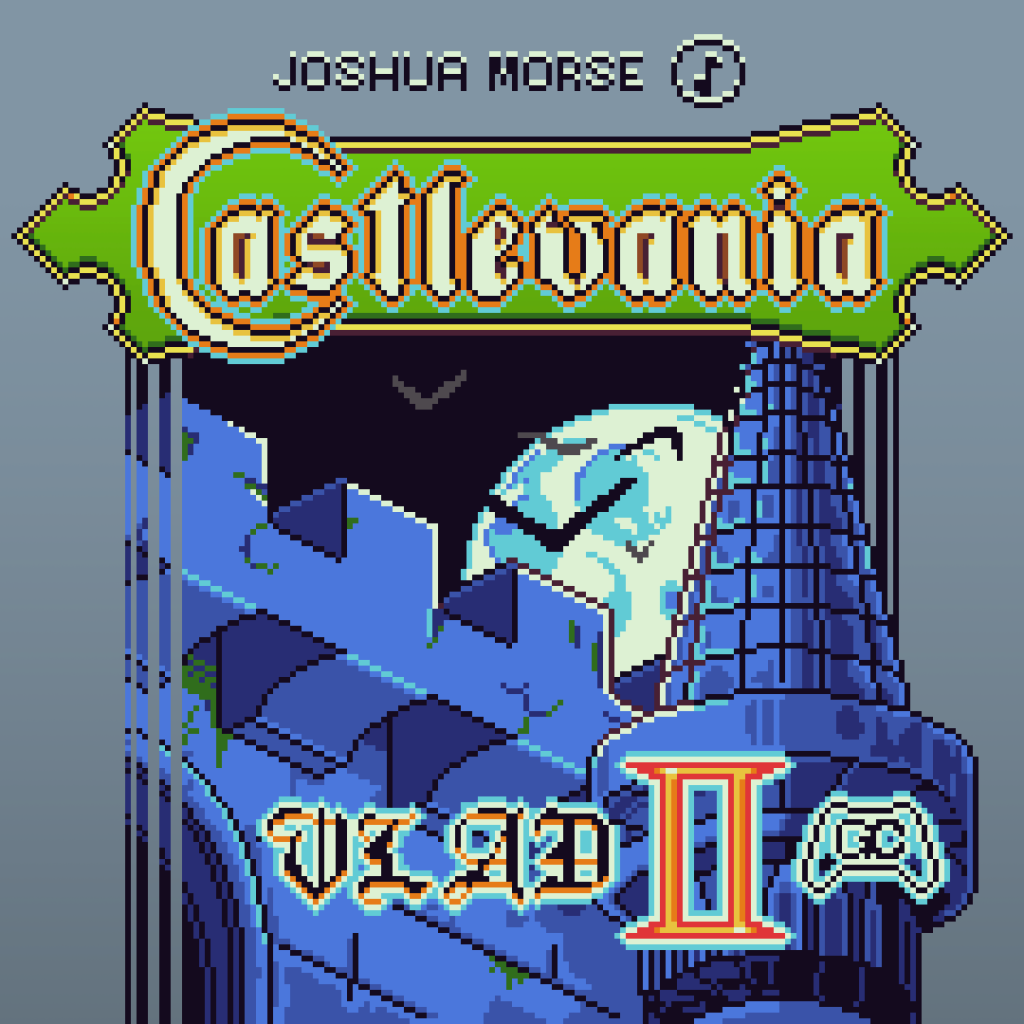VLAD II Castlevania Remixes by GameChops and Joshua Morse